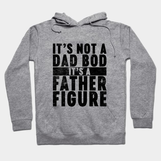 It's Not A Dad Bod It's A Father Figure Funny Vintage Retro Hoodie by Luluca Shirts